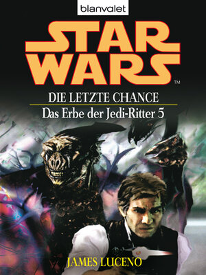 cover image of Star Wars. Das Erbe der Jedi-Ritter 5. Die letzte Chance